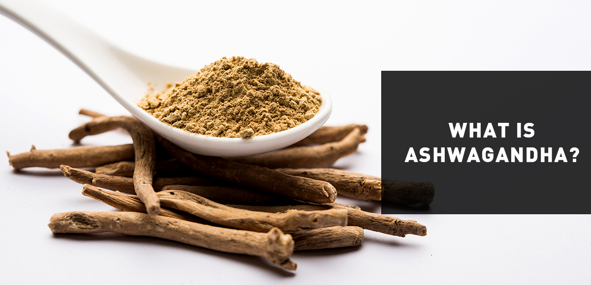 What is Ashwagandha?